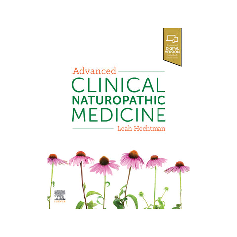 Advanced Clinical Naturopathic Medicine by Leah Hechtman