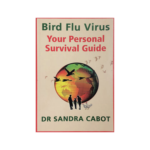 Bird Flu Virus Your Personal Survival Guide by S Cabot