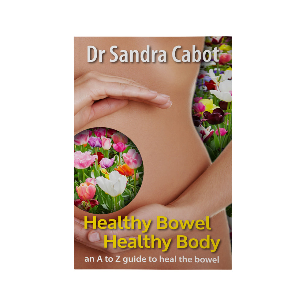 Healthy Bowel Healthy Body An A to Z Guide by S Cabot