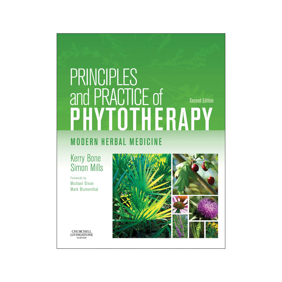 Principles and Practice of Phytotherapy by Kerry Bone and Simon Mills 