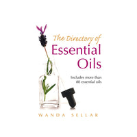 The Directory of Essential Oils by Wanda Sellar