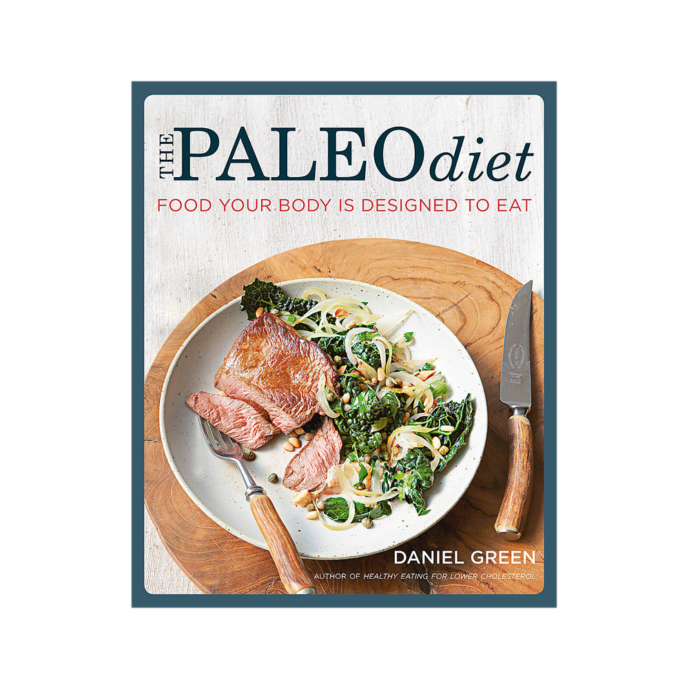 The Paleo Diet Food Your Body Is Designed To Eat by D Green