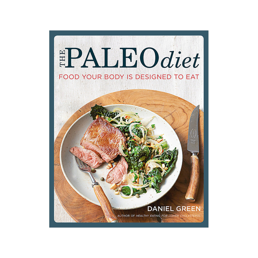 The Paleo Diet Food Your Body Is Designed To Eat by D Green